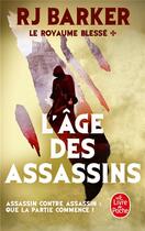 Couverture du livre « Le royaume blessé Tome 1 : l'âge des assassins » de Rj Barker aux éditions Le Livre De Poche