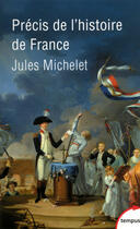 Couverture du livre « Précis de l'histoire de France » de Jules Michelet aux éditions Tempus Perrin