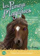 Couverture du livre « Les poneys magiques Tome 8 : en colonie de vacances » de Sue Bentley aux éditions Pocket Jeunesse