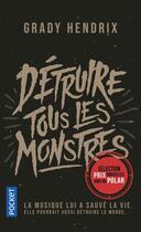 Couverture du livre « Détruire tous les monstres » de Grady Hendrix aux éditions Pocket