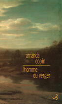 Couverture du livre « L'homme du verger » de Amanda Coplin aux éditions Christian Bourgois