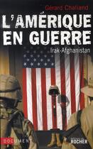 Couverture du livre « L'amérique en guerre ; irak-afghanistan » de Gerard Chaliand aux éditions Rocher