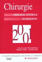 Couverture du livre « Chirurgie 2001 ; chirurgie digestive et generale » de Francois Lacaine aux éditions Elsevier-masson