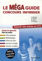 Couverture du livre « Concours infirmier ; le méga-guide » de Ghyslaine Benoist et Dominique Dumas aux éditions Elsevier-masson