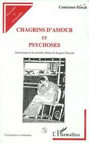 Couverture du livre « CHAGRINS D'AMOUR ET PSYCHOSES » de Constance Pascal aux éditions Editions L'harmattan