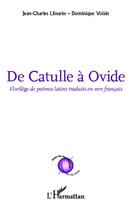 Couverture du livre « De Catulle à Ovide ; florilège de poèmes latins traduits en vers français » de Jean-Charles Llinares et Dominique Voisin aux éditions Editions L'harmattan