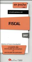 Couverture du livre « Fiscal (édition 2017) » de Beatrice Grandguillot aux éditions Gualino