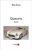 Couverture du livre « Charlotte » de Michel Declaus aux éditions Editions Du Net