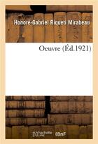 Couverture du livre « Oeuvre » de Guillaume Apollinaire et Honoré-Gabriel Riqueti Mirabeau et P Pierrugues aux éditions Hachette Bnf