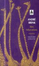 Couverture du livre « Mes bifurcations ; mémoires » de Andre Brink aux éditions Actes Sud