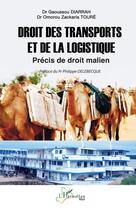 Couverture du livre « Droit des transports et de la logistique : précis de droit malien » de Gaoussou Diarrah et Omorou Zackaria Toure aux éditions L'harmattan