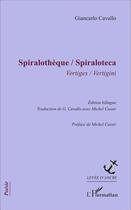 Couverture du livre « Spiralothèque / spiraloteca ; vertiges / vertigini edition bilingue » de Giancarlo Cavallo aux éditions L'harmattan