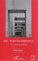 Couverture du livre « Fbi : portes disparus - une tristesse infinie » de Paul Obadia aux éditions L'harmattan