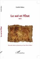 Couverture du livre « Le sol et l'Etat ; 1911 » de Camille Vallaux aux éditions L'harmattan