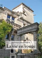 Couverture du livre « La vie en rouge » de Dominique Julien-Labruyere aux éditions Complicites