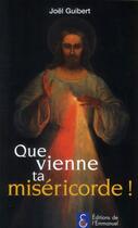 Couverture du livre « Que vienne ta miséricorde ! » de Joel Guibert aux éditions Emmanuel