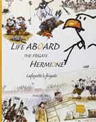 Couverture du livre « Life aboard the frigate Hermione, Lafayette's frigate » de Didier Georget aux éditions Gulf Stream