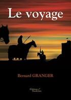 Couverture du livre « Le voyage » de Bernard Granger aux éditions Baudelaire