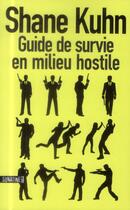 Couverture du livre « Guide de survie en milieu hostile » de Shane Kuhn aux éditions Sonatine
