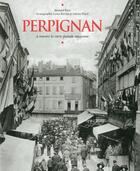 Couverture du livre « Perpignan à travers la carte postale ancienne » de Bernard Rieu aux éditions Herve Chopin
