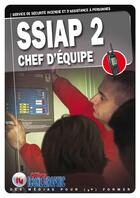 Couverture du livre « SSIAP2 ; service de sécurité incendie et d'assistance à personnes ; chef d'équipe » de  aux éditions Icone Graphic