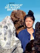 Couverture du livre « Le syndicat des algues brunes » de Amelie Laval aux éditions Editions Flblb
