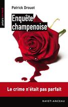 Couverture du livre « Enquête champenoise » de Patrick Drouot aux éditions Ravet-anceau