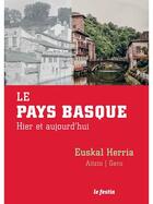 Couverture du livre « Le Pays basque hier et aujourd'hui / Euskal Herria, aitzin gero » de  aux éditions Le Festin