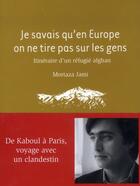 Couverture du livre « Je savais qu'en Europe on ne tire pas sur les gens » de Jami et Mortaza aux éditions Vendemiaire