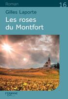 Couverture du livre « Les roses du Montfort » de Gilles Laporte aux éditions Feryane