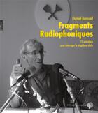 Couverture du livre « Fragments radiophoniques ; 12 entretiens pour interroger le vingtième siècle » de Daniel Bensaid aux éditions Croquant