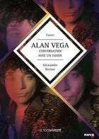Couverture du livre « Alan Vega ; conversation avec un indien » de Alexandre Breton aux éditions Le Texte Vivant