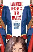 Couverture du livre « La fabrique de géants de sa majesté » de Thomas Meyer aux éditions Piranha