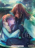 Couverture du livre « It's my life Tome 5 » de Imomushi Narita aux éditions Ototo