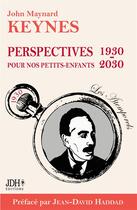 Couverture du livre « Perspectives pour nos petits-enfants 1930 - 2030 » de John Maynard Keynes aux éditions Jdh