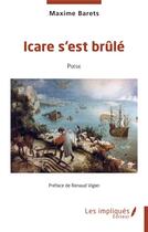 Couverture du livre « Icare s'est brulé » de Maxime Barets aux éditions Les Impliques