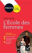 Couverture du livre « Molière, l'Ecole des femmes ; toutes les clés d'analyse pour le bac » de Pascal Debailly aux éditions Hatier