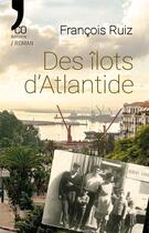 Couverture du livre « Des îlots d'Atlantide » de Francois Ruiz aux éditions N'co éditions