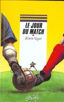Couverture du livre « Le Jour Du Match » de Gilberte Niquet aux éditions Rageot