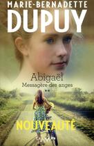 Couverture du livre « Abigaël ; messagère des anges Tome 2 » de Marie-Bernadette Dupuy aux éditions Calmann-levy