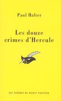 Couverture du livre « Les Douze Crimes D'Hercule » de Halter-P aux éditions Editions Du Masque