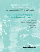 Couverture du livre « Energie, science et philosophie au tournant des xixe et xxe siecles volume 2 - les formes de l'energ » de Ghesquier-Pourcin D. aux éditions Hermann