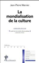 Couverture du livre « La mondialisation de la culture (5e édition) » de Jean-Pierre Warnier aux éditions La Decouverte
