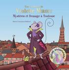 Couverture du livre « Une aventure de Violette Mirgue Tome 1 : Mystère et fromage à Toulouse » de Marie-Constance Mallard aux éditions Privat