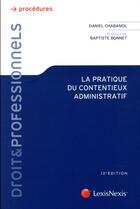 Couverture du livre « La pratique du contentieux administratif (12e édition) » de Daniel Chabanol aux éditions Lexisnexis