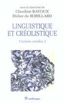 Couverture du livre « Univers creoles t.2 ; linguistique et creolistique » de Claudine Bavoux et Didier De Robillard aux éditions Economica