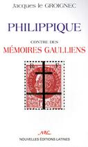 Couverture du livre « Philippique contre des mémoires gaulliens » de Jacques Le Groignec aux éditions Nel