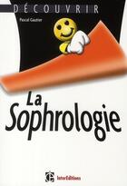 Couverture du livre « Découvrir la sophrologie » de Pascal Gautier aux éditions Intereditions
