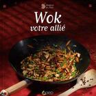 Couverture du livre « Wok, votre allié » de Magalie Lauriot aux éditions Saep