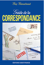 Couverture du livre « Guide de la correspondance » de Guy Ganachaud aux éditions Ouest France